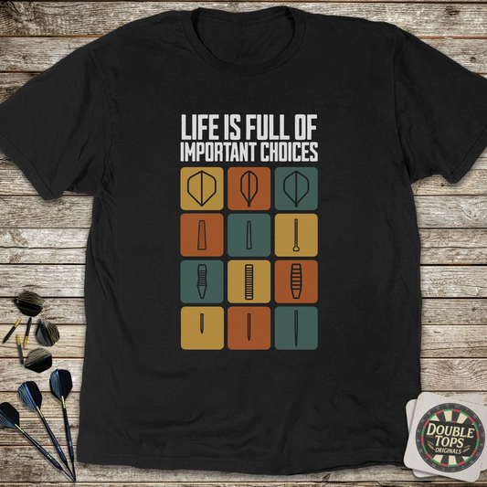 Life Is Full Of Important Choices T-Shirt - Black