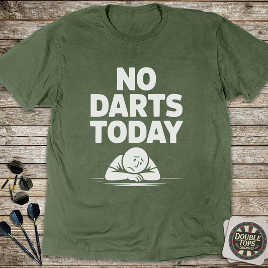 No Darts Today Sad T-Shirt - Military Green