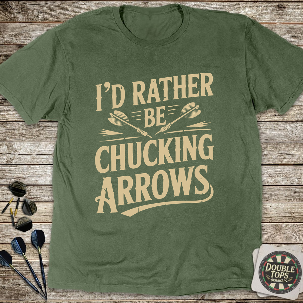Rather Be Chucking Arrows T-Shirt - Military Green