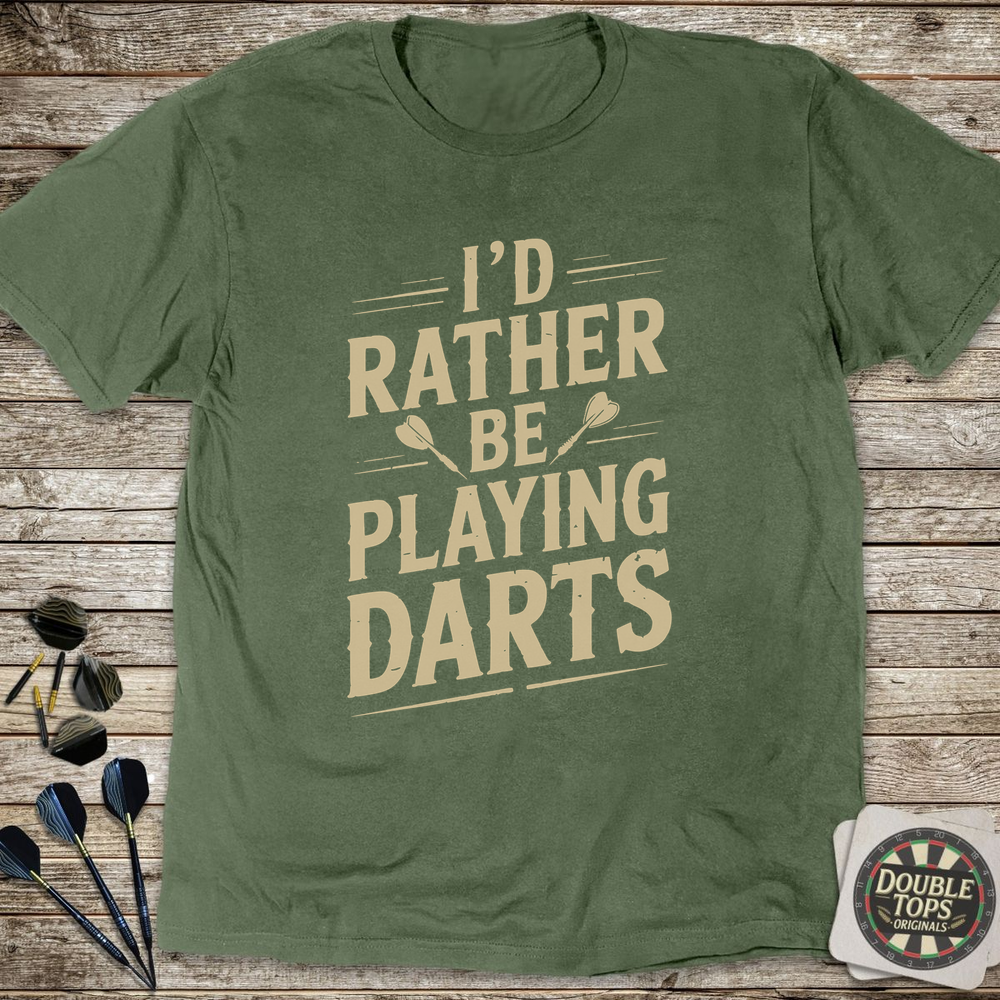 Rather Play Darts T-Shirt - Military Green
