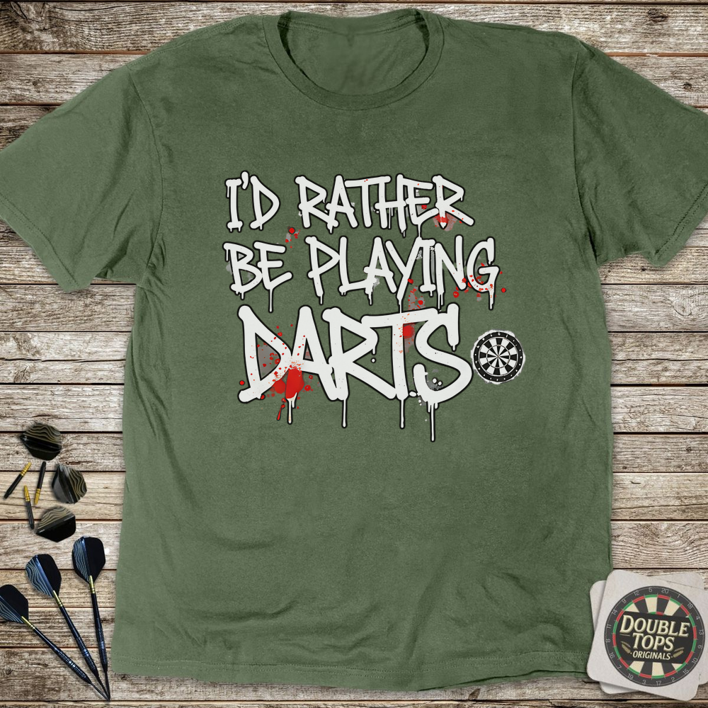I'd Rather Be Playing Darts T-Shirt - Military Green