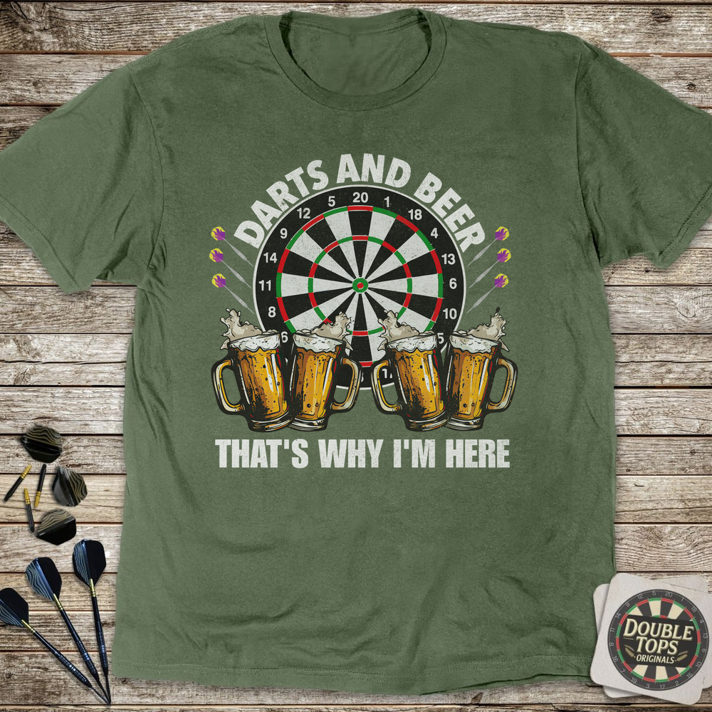Darts and Beer That's Why I'm Here T-Shirt