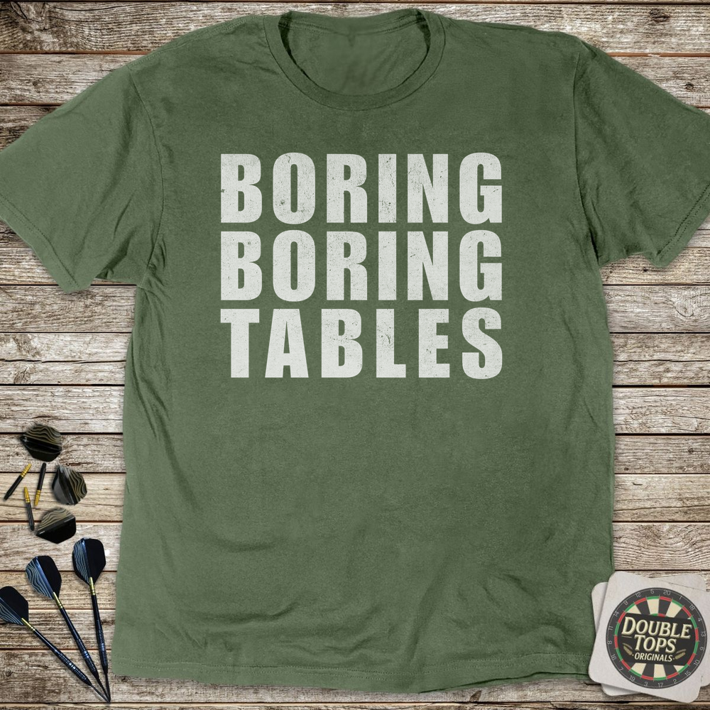 Langweilige, langweilige Tische T-Shirt