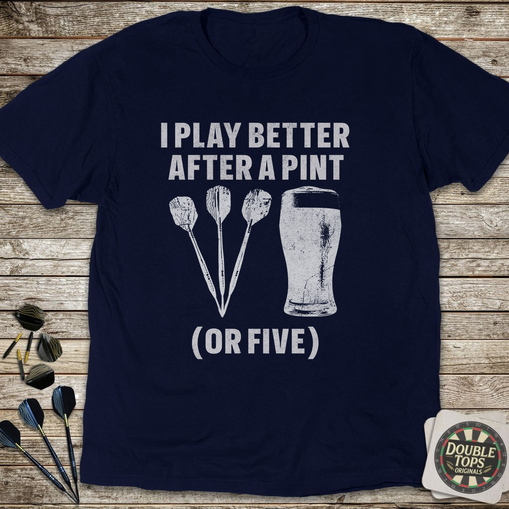 I Play Better After A Pint T-Shirt