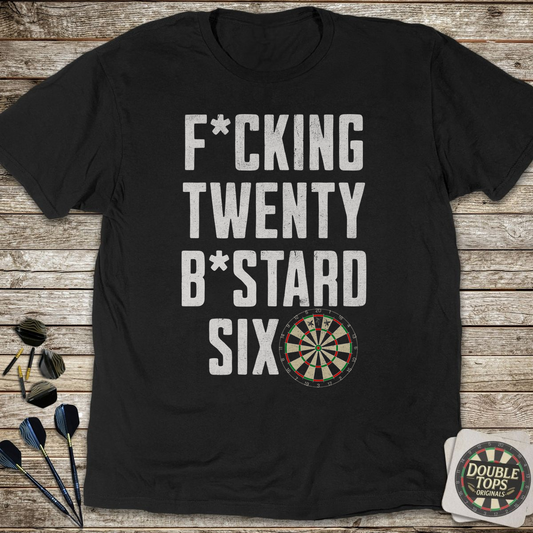 F*cking Twenty B*stard Six T-Shirt