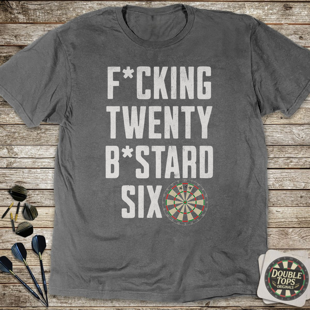 F*cking Twenty B*stard Six T-Shirt