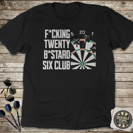 F*cking Twenty B*stard Six Club T-Shirt