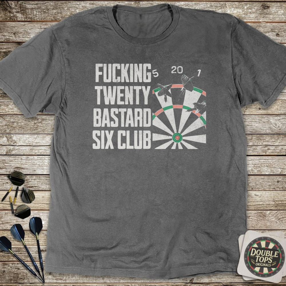 F*cking Twenty B*stard Six Club Uncensored T-Shirt