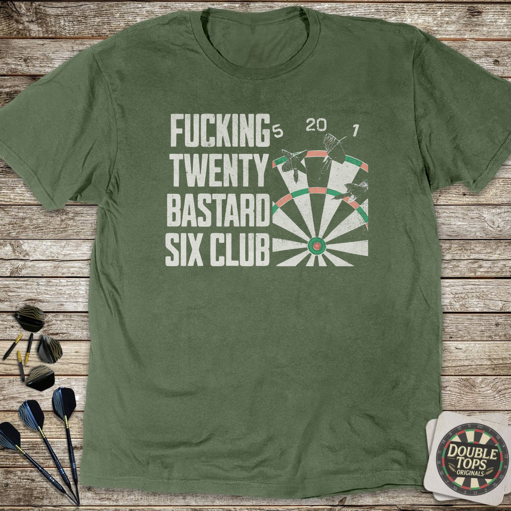 F*cking Twenty B*stard Six Club Uncensored T-Shirt