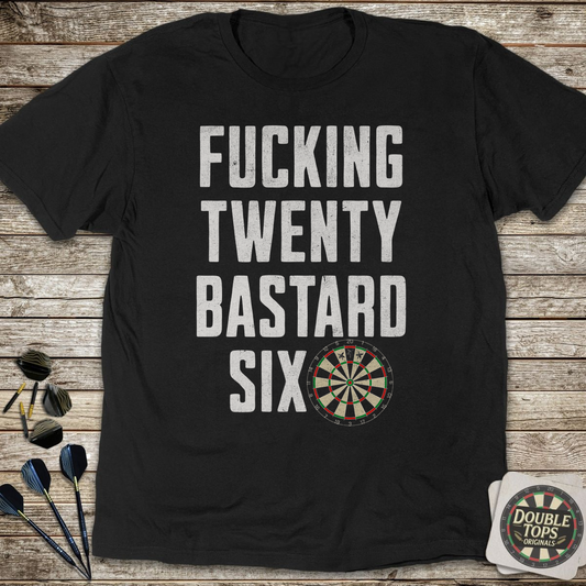 F*cking Twenty B*stard Six Uncensored T-Shirt