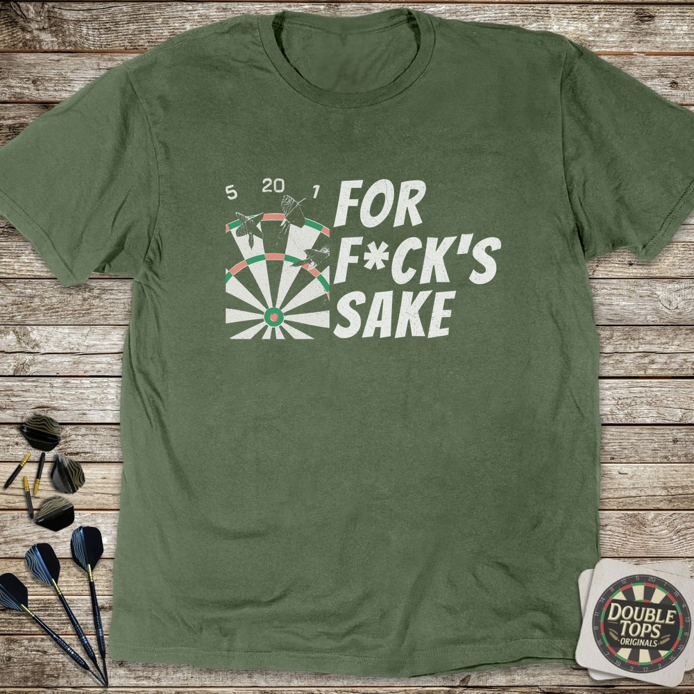 For F*ck's Sake T-Shirt