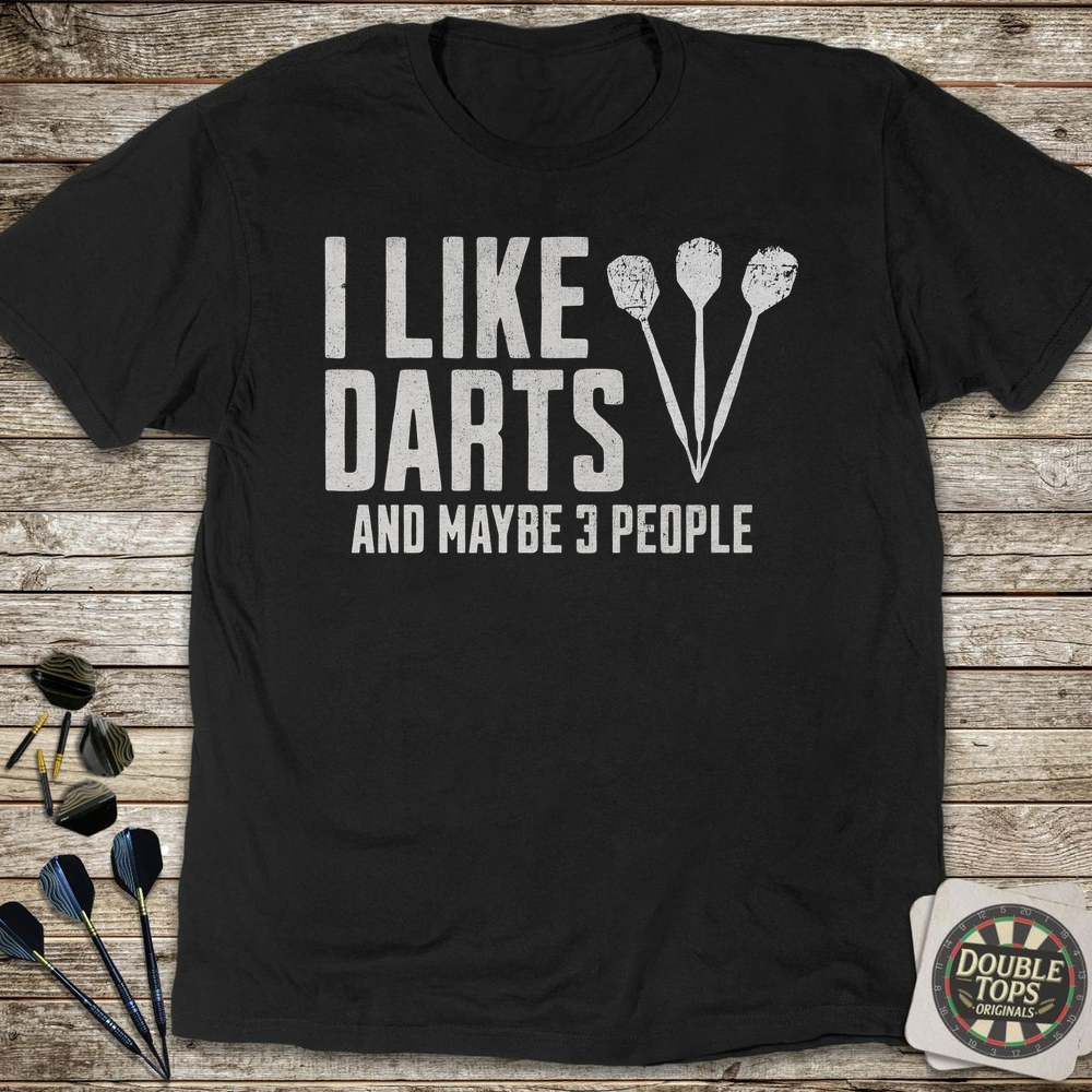I Like Darts And Maybe Three People T-Shirt