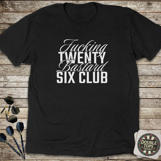 Twenty B*stard Six Club Uncensored T-Shirt
