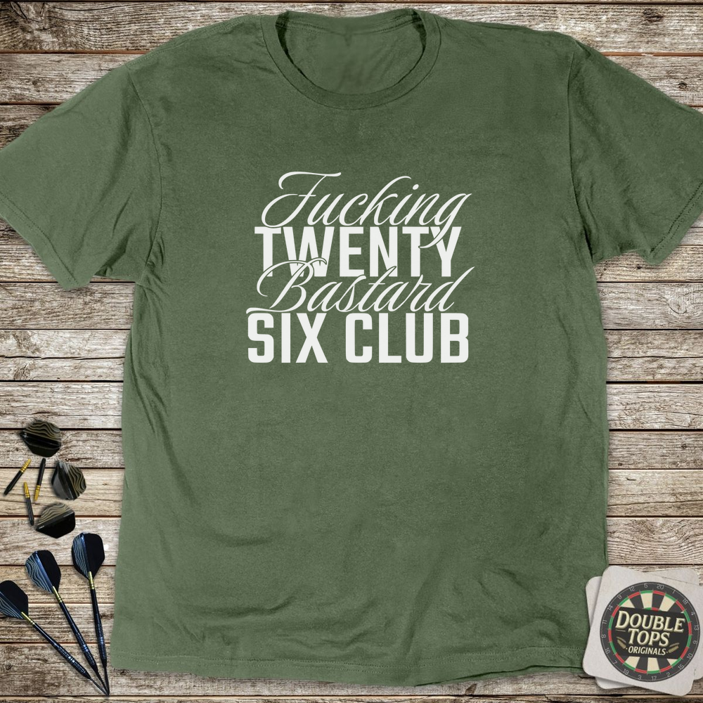 Twenty B*stard Six Club Uncensored T-Shirt