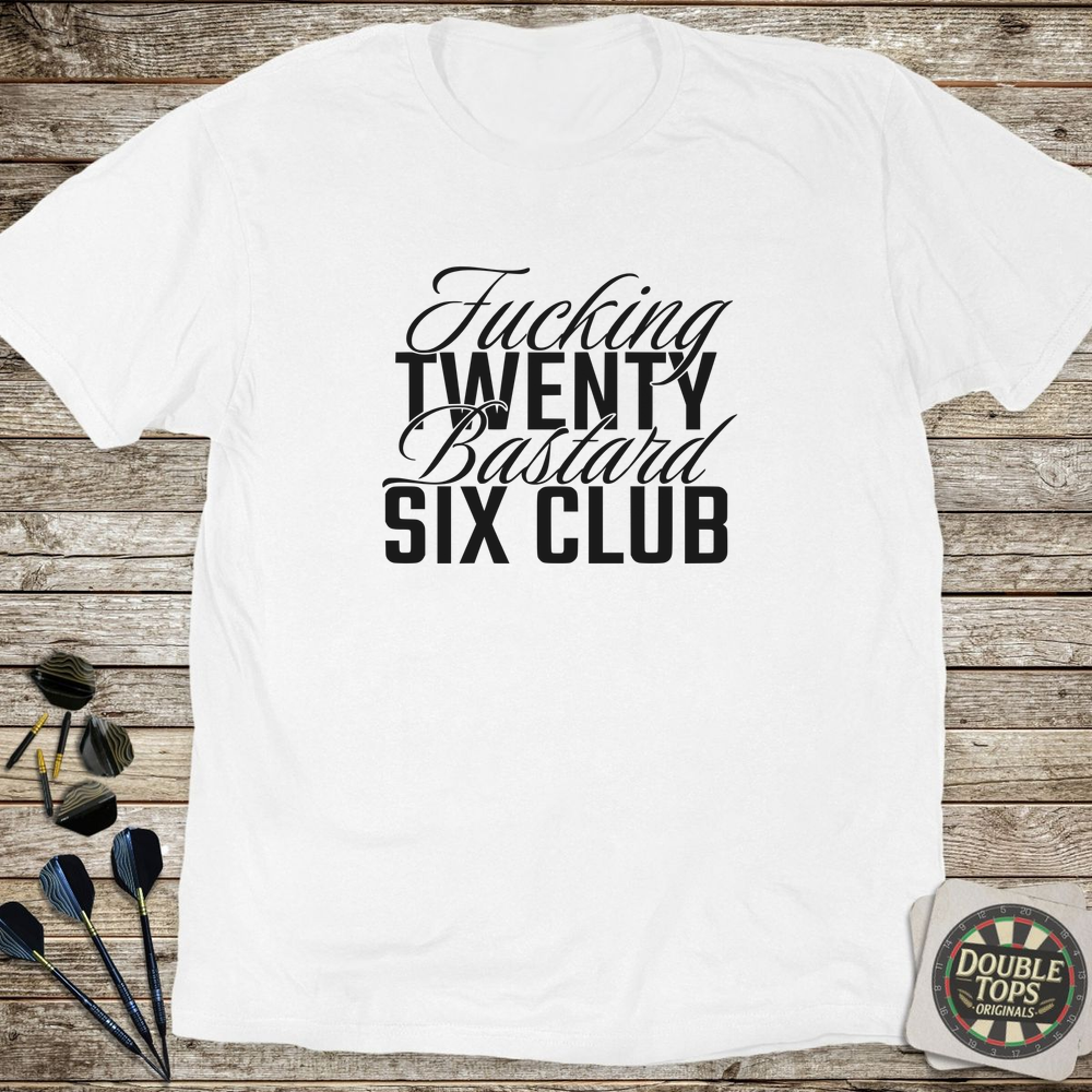 Twenty B*stard Six Club Uncensored T-Shirt