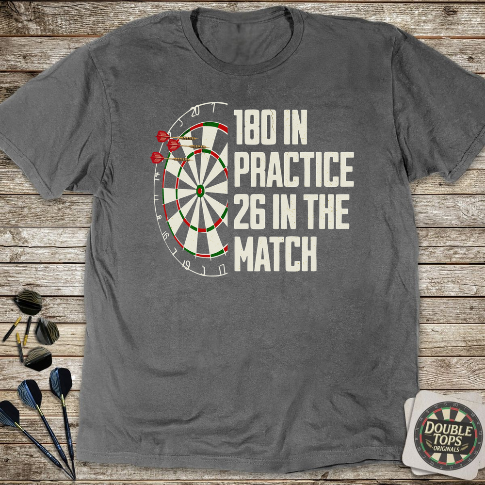 180 In Practice 26 In The Match T-Shirt