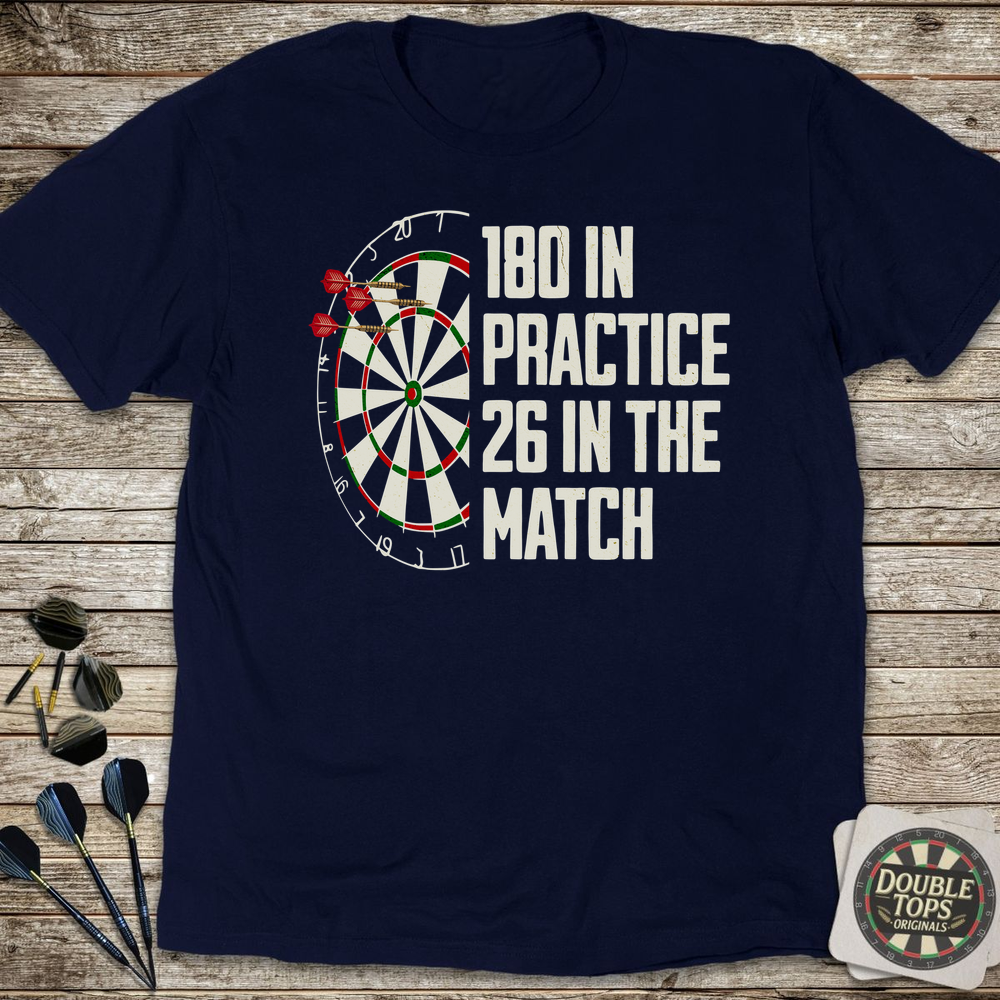 180 In Practice 26 In The Match T-Shirt