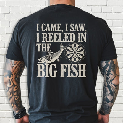Custom Team Shirt - I Came I Saw I Reeled In The Big Fish