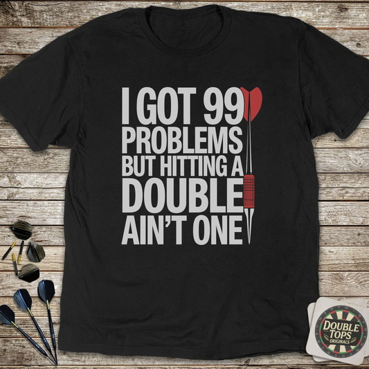 I Got 99 Problems T-Shirt - Black