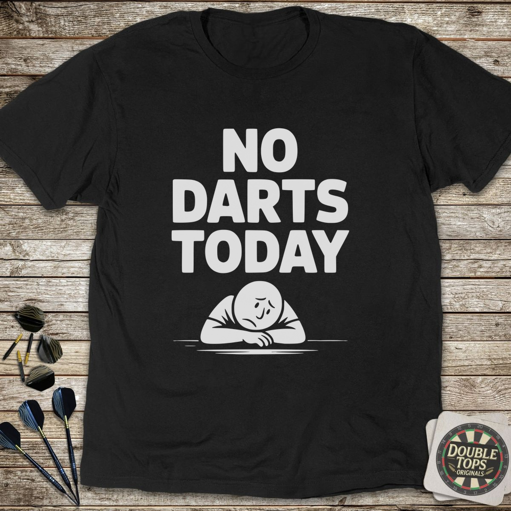 No Darts Today Sad T-Shirt - Black