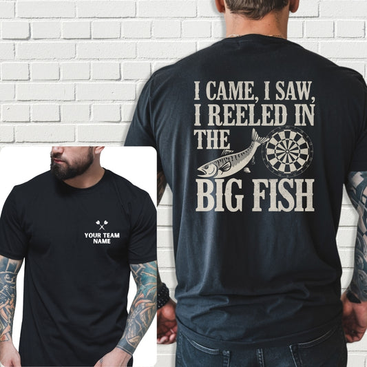 Custom Team Shirt - I Came I Saw I Reeled In The Big Fish