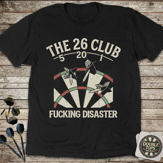 The 26 Club - Fucking Disaster T-Shirt