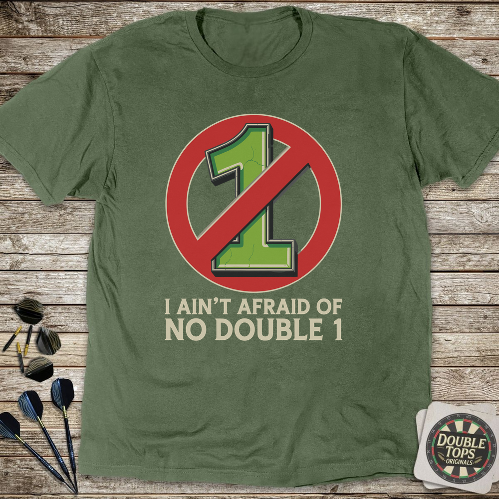 I Ain't Afraid Of No Double 1 T-Shirt - Military Green