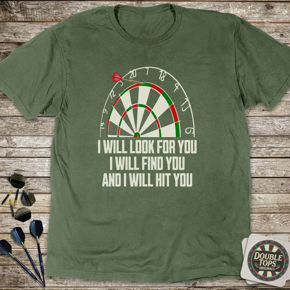 I Will Find You T-Shirt - Military Green
