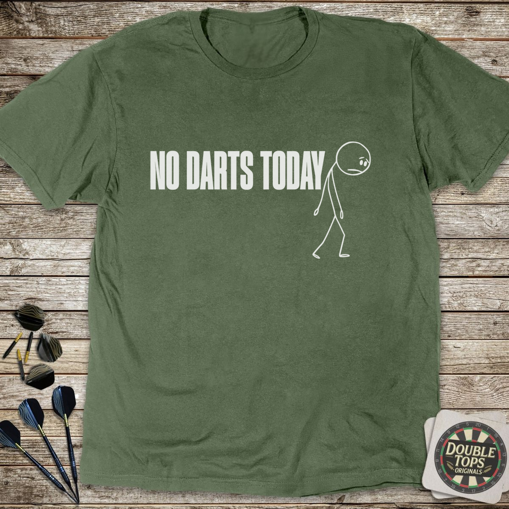 No Darts Today T-Shirt - Military Green