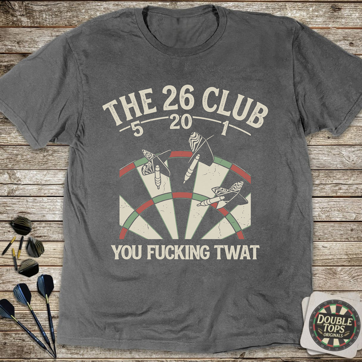 The 26 Club - You Fucking Twat T-Shirt