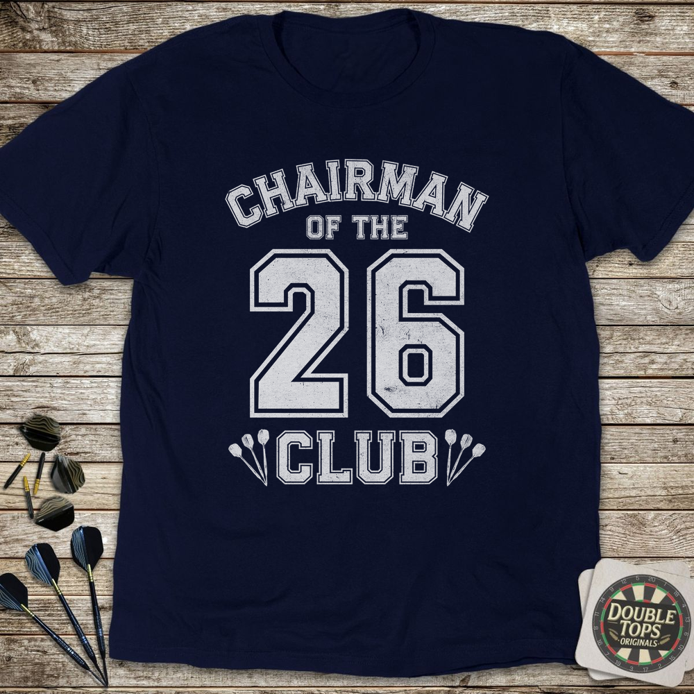 Chairman Of The 26 Club T-Shirt