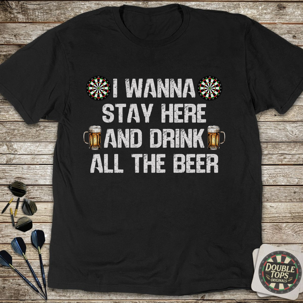 I Wanna Stay Here T-Shirt