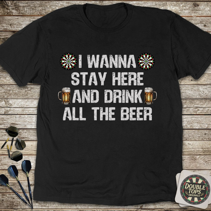 I Wanna Stay Here T-Shirt