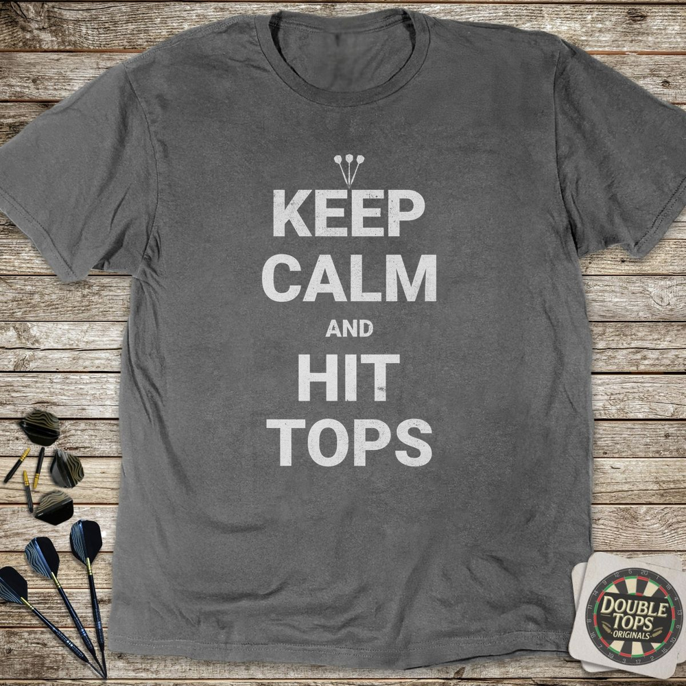 Keep Calm And Hit Tops T-Shirt