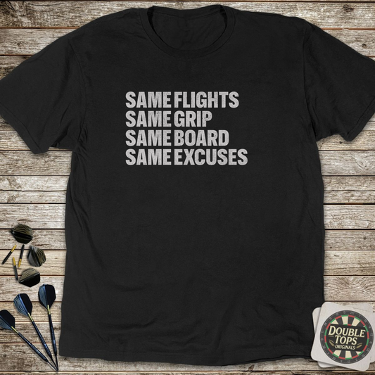 Same Excuses T-Shirt