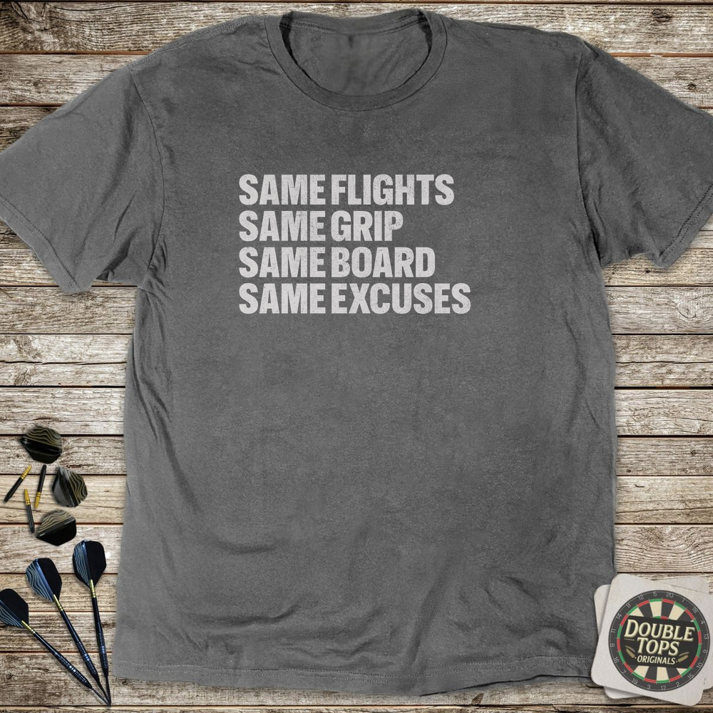 Same Excuses T-Shirt