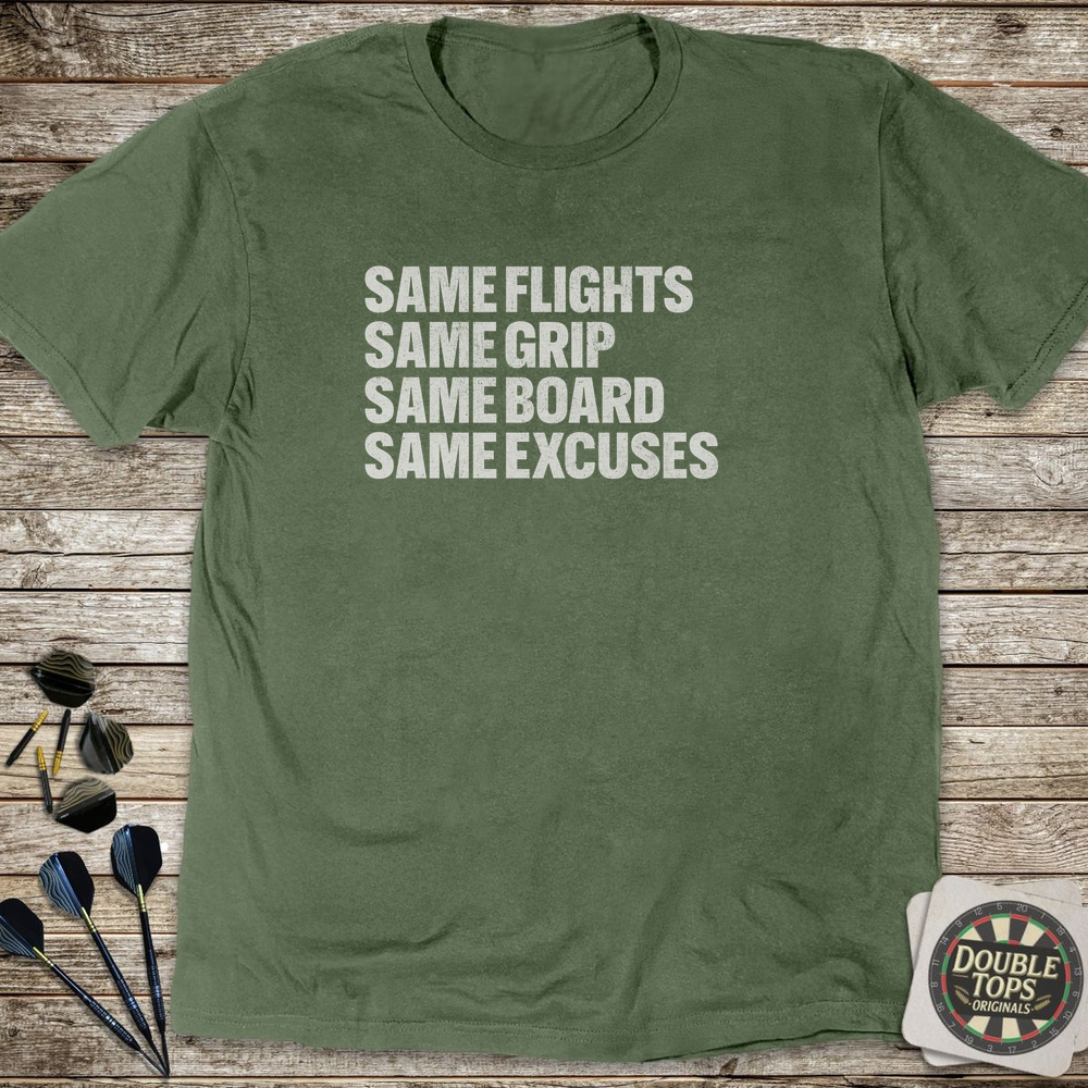 Same Excuses T-Shirt