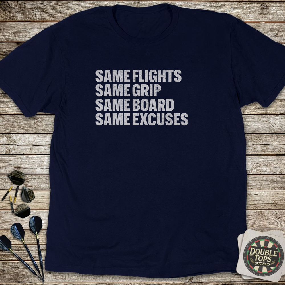 Same Excuses T-Shirt