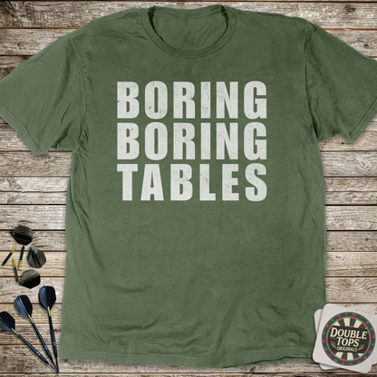 Boring Boring Tables T-Shirt