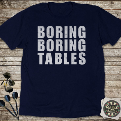 Boring Boring Tables T-Shirt