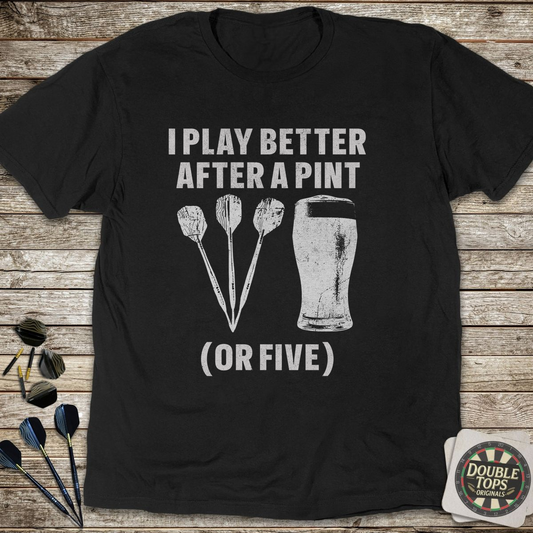 I Play Better After A Pint T-Shirt