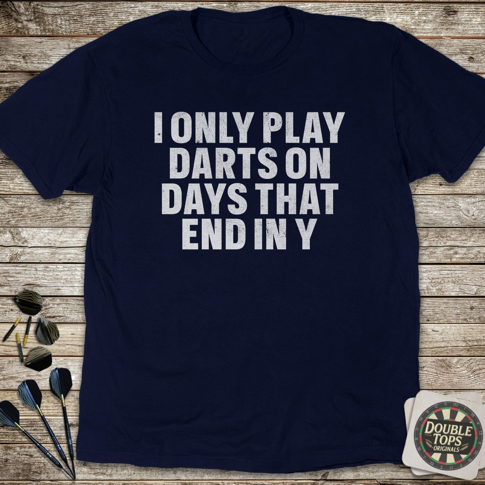 Days That End In Y T-Shirt