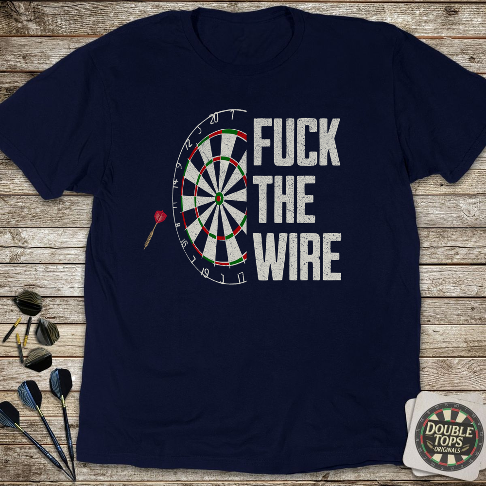 F*ck The Wire Uncensored T-Shirt