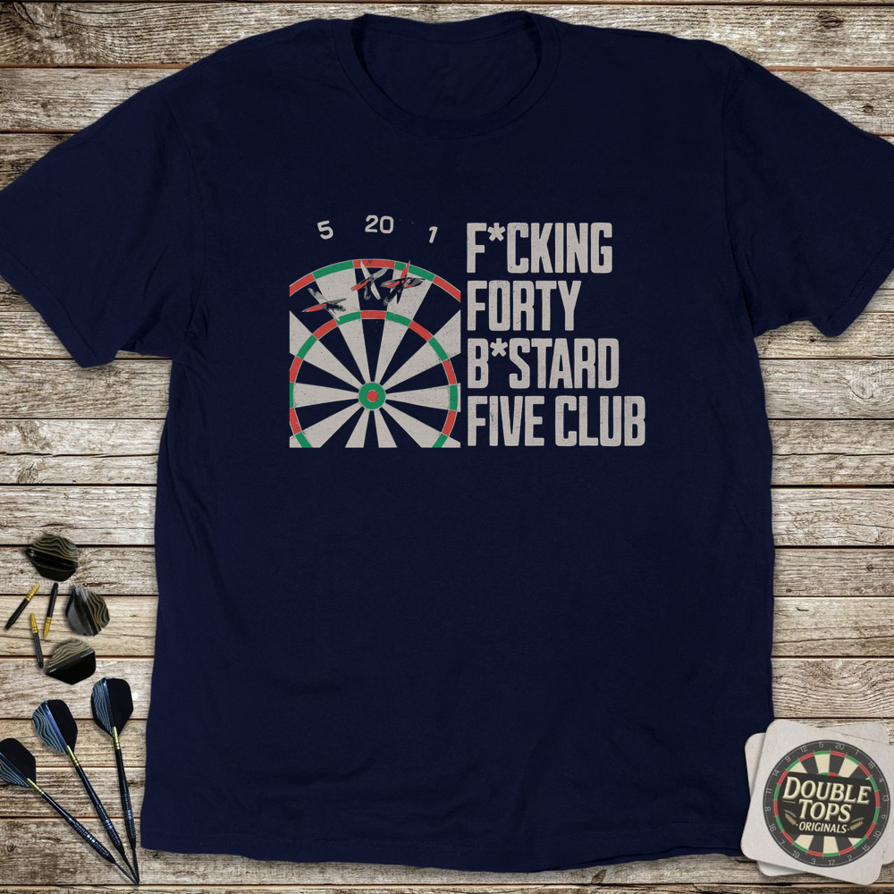 F*cking Forty B*stard Five Club T-Shirt