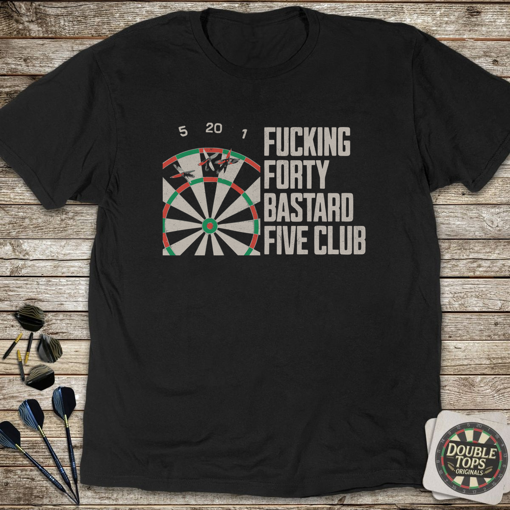 F*cking Forty B*stard Five Club Uncensored T-Shirt