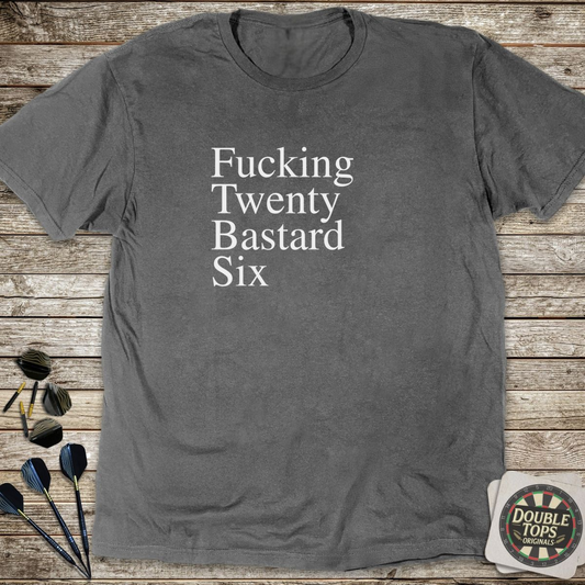 F*cking Twenty B*stard 6 Unzensiertes T-Shirt