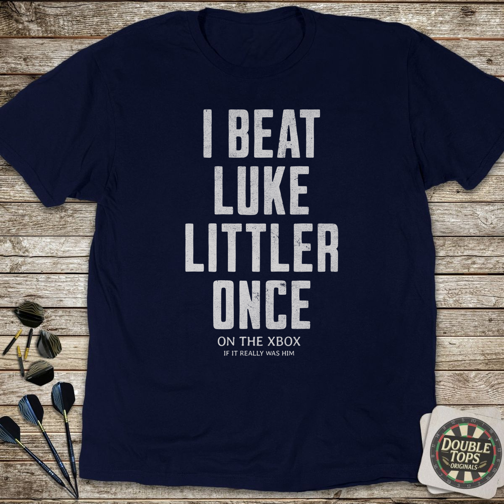I Beat Luke Littler Once T-Shirt