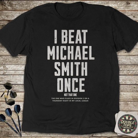 I Beat Michael Smith Once T-Shirt
