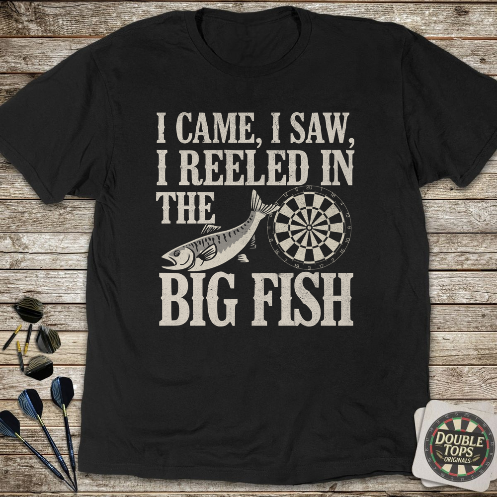 I Came I Saw I Reeled In The Big Fish T-Shirt – Double Tops Originals