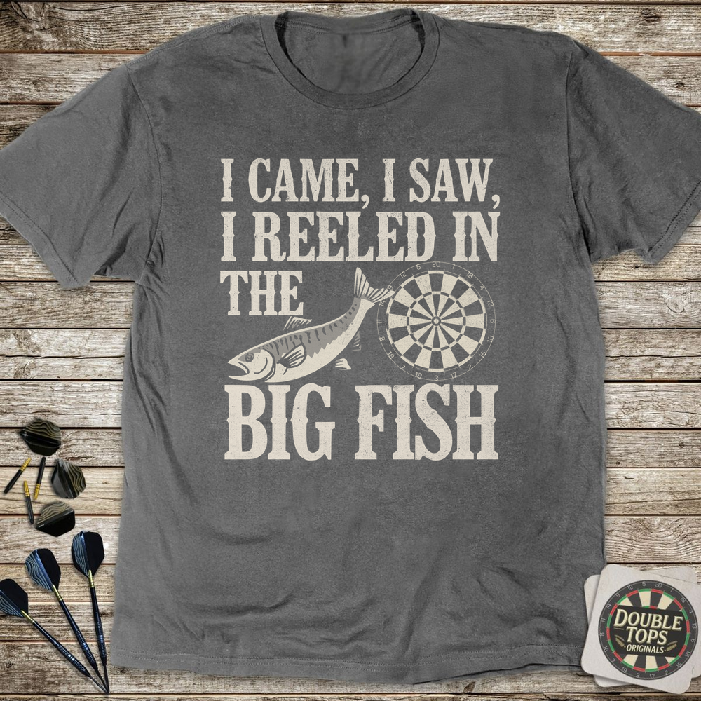 I Came I Saw I Reeled In The Big Fish T-Shirt
